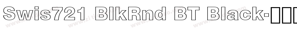 Swis721 BlkRnd BT Black字体转换